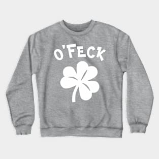 Paddy's Day - O'Feck Crewneck Sweatshirt